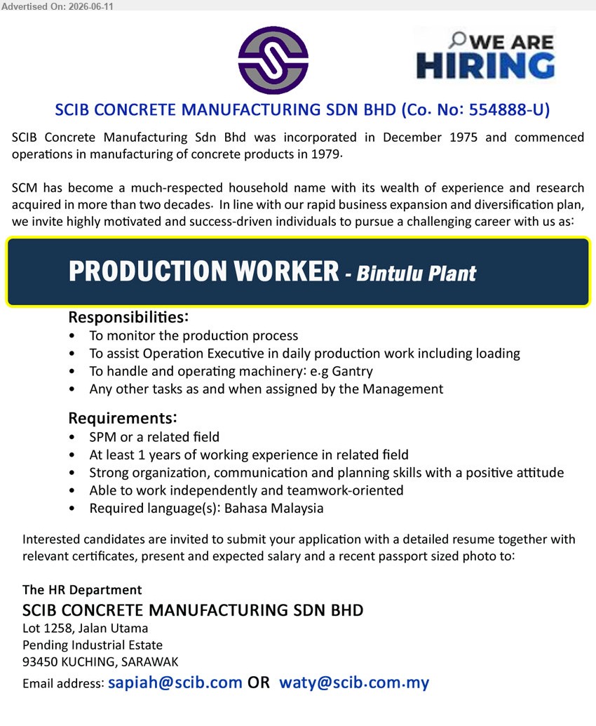 SCIB CONCRETE MANUFACTURING SDN BHD - PRODUCTION WORKER (Bintulu Plant), SPM or a related field, At least 1 years of working experience in related field, To monitor the production process
Email Resume