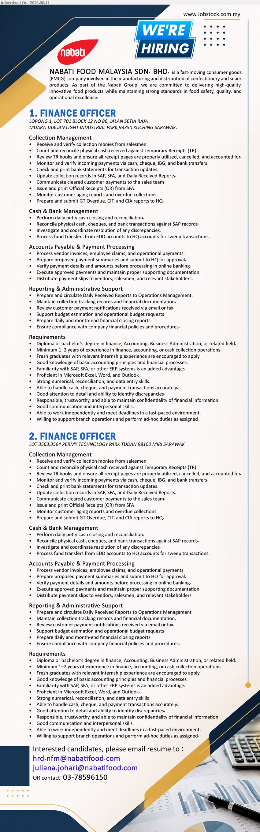 NABATI FOOD MALAYSIA SDN BHD - 1. FINANCE OFFICER (Muara Tabuan Light Industrial Park, Kuching), Diploma or bachelor’s degree in finance, Accounting, Business Administration, or related field, Minimum 1–2 years of experience
2. FINANCE OFFICER (Permy Technology Park Tudan, Miri), Diploma or bachelor’s degree in finance, Accounting, Business Administration, or related field, Minimum 1–2 years of experience
call / whatsapp 03-78596150 or Email Resume