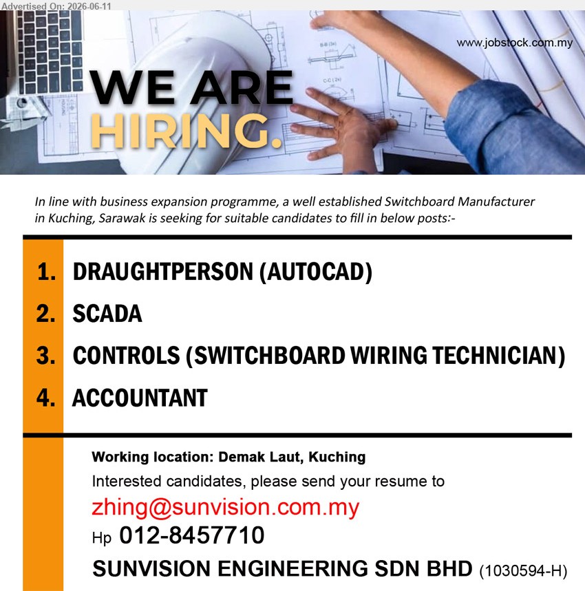 SUNVISION ENGINEERING SDN BHD - 1. DRAUGHTPERSON (AUTOCAD) (Kuching).
2. SCADA (Kuching).
3. CONTROLS (SWITCHBOARD WIRING TECHNICIAN) (Kuching).
4. ACCOUNTANT (Kuching).
Call/ whatsapp to: 012-8457710 / Email resume. 