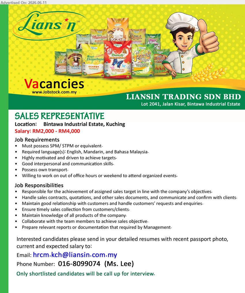 LIANSIN TRADING SDN BHD - SALES REPRESENTATIVE (Bintawa Industrial Estate, Kuching), Salary: RM2,000 - RM4,000, Must possess SPM/ STPM or equivalent, Required language(s): English, Mandarin, and Bahasa Malaysia
call / whatsapp 016-8099074 or Email Resume