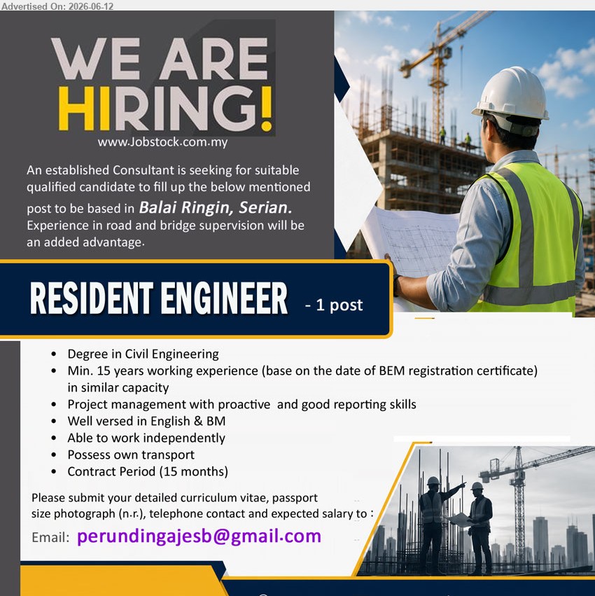 ADVERTISER (Consultant) - RESIDENT ENGINEER (Balai Ringin, Serian), Degree in Civil Engineering, Min. 15 years working experience, Contract Period (15 months)
Email Resume