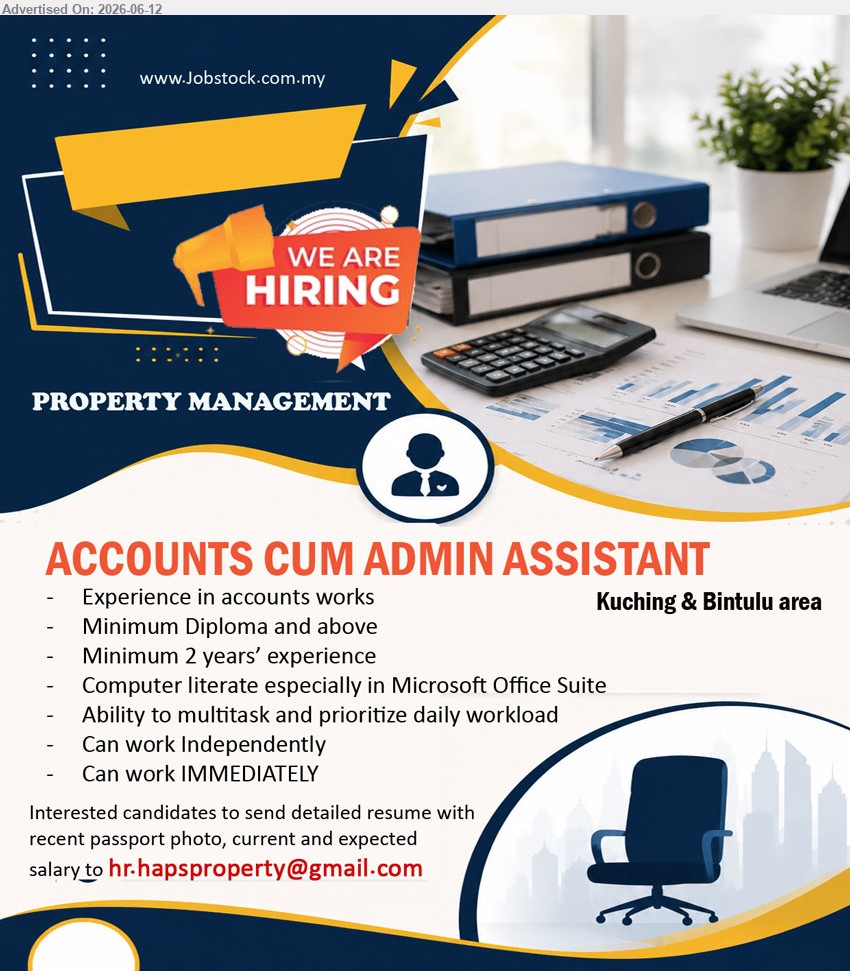ADVERTISER (Property Management) - ACCOUNTS CUM ADMIN ASSISTANT (Kuching & Bintulu area), Minimum Diploma and above, Minimum 2 years’ experience, Experience in accounts works
Email Resume