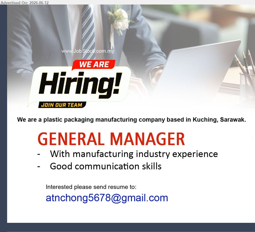 ADVERTISER - GENERAL MANAGER (Kuching, Sarawak), With manufacturing industry experience, Good communication skills
Email Resume