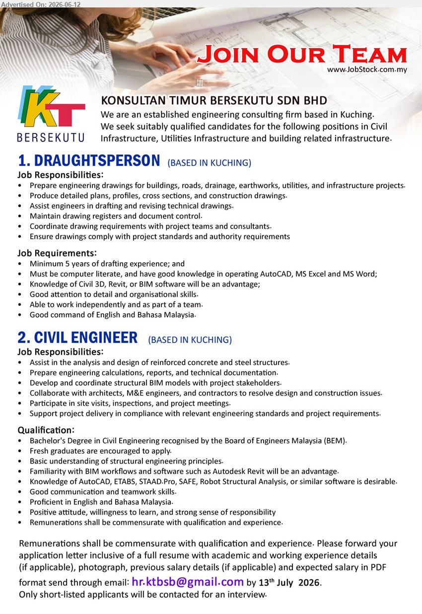 KONSULTAN TIMUR BERSEKUTU SDN BHD - 1. DRAUGHTSPERSON (Kuching), Minimum 5 years of drafting experience, Prepare engineering drawings for buildings, roads, drainage, earthworks, utilities
2. CIVIL ENGINEER (Kuching), Bachelor's Degree in Civil Engineering recognised by the Board of Engineers Malaysia (BEM), Fresh graduates are encouraged to apply
Email Resume