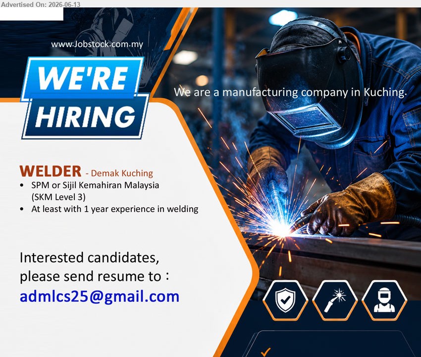 ADVERTISER (Manufacturing Company) - WELDER (Demak Kuching), SPM or Sijil Kemahiran Malaysia (SKM Level 3), At least with 1 year experience in welding
Email Resume