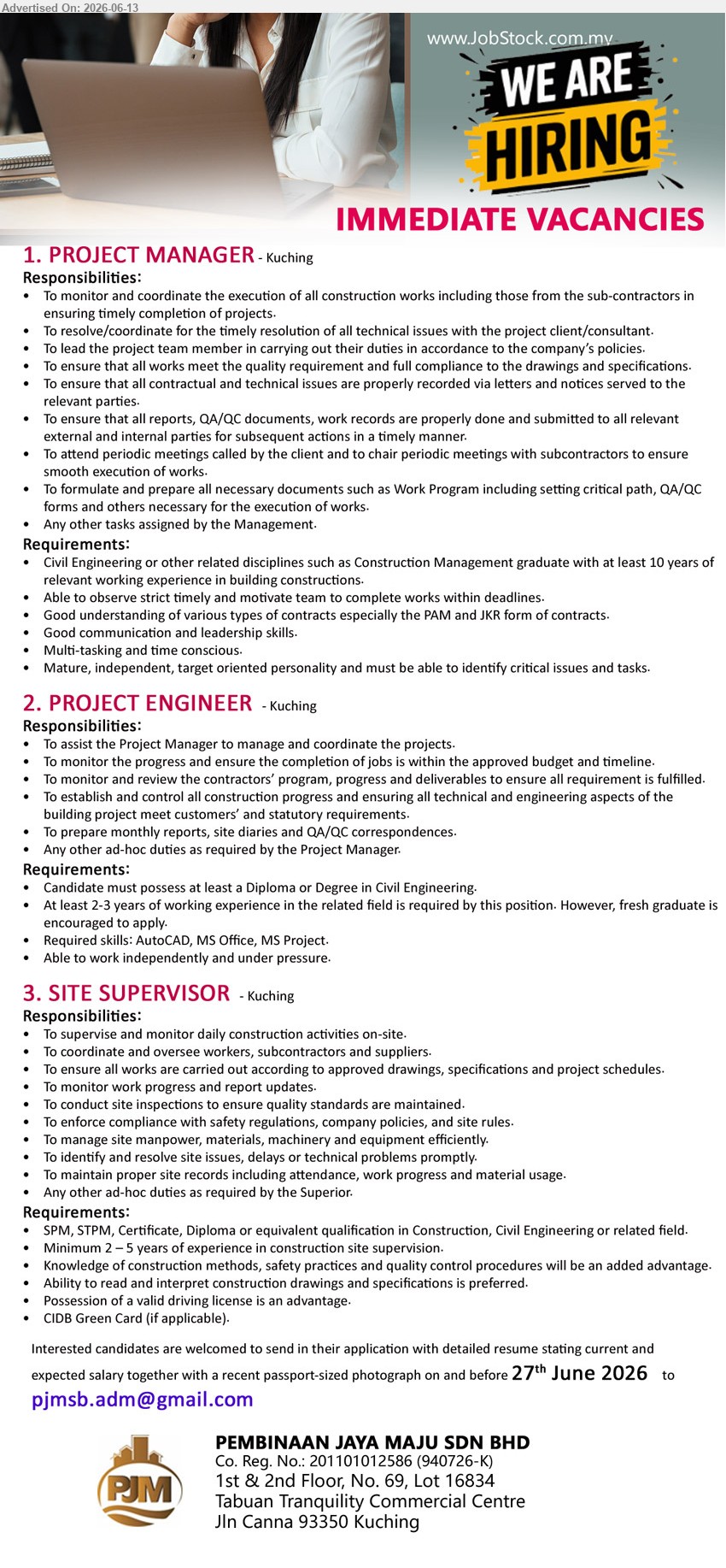 PEMBINAAN JAYA MAJU SDN BHD - 1. PROJECT MANAGER (Kuching), Civil Engineering or Construction Management graduate, At least 10 years of relevant working experience in building constructions
2. PROJECT ENGINEER (Kuching), Diploma or Degree in Civil Engineering, At least 2-3 years of working experience in the related field
3. SITE SUPERVISOR (Kuching), SPM, STPM, Certificate, Diploma or equivalent qualification, Minimum 2-5 years of experience in construction site supervision
Email Resume