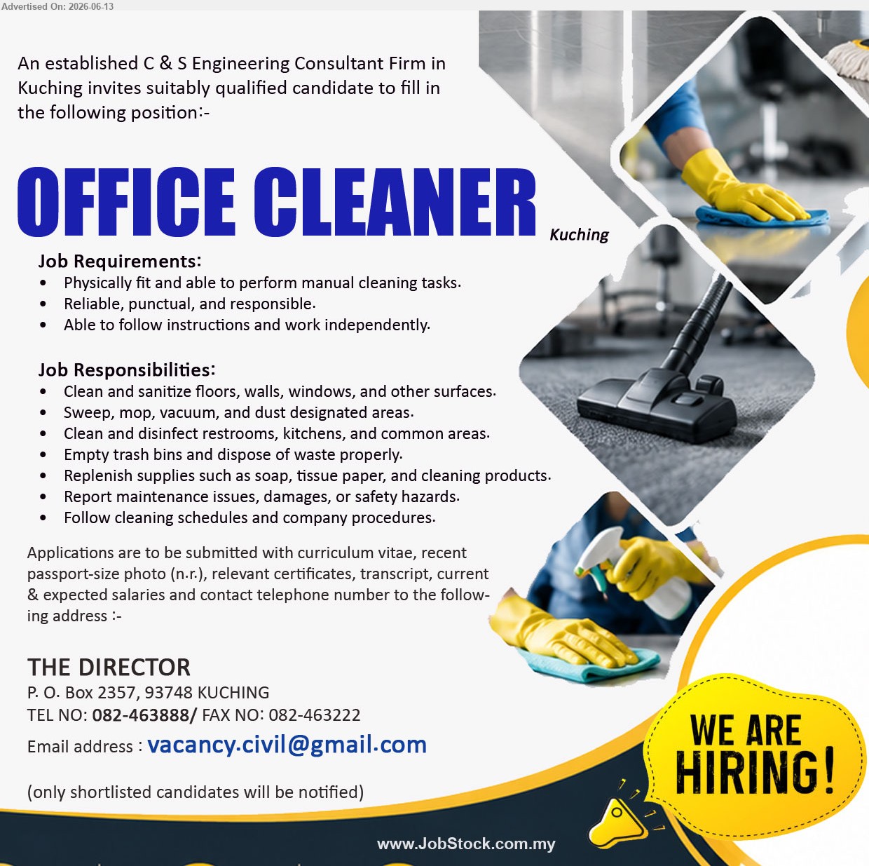 ADVERTISER (C & S Consultant Firm) - OFFICE CLEANER (Kuching), Physically fit and able to perform manual cleaning tasks, Clean and sanitize floors, walls, windows, and other surfaces
call / whatsapp 082-463888 or Email Resume