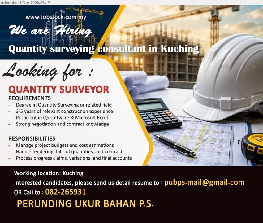 PERUNDING UKUR BAHAN P.S. - QUANTITY SURVEYOR (Kuching), Degree in Quantity Surveying or related field, 3-5 years of relevant construction experience, Manage project budgets and cost estimations
call / whatsapp 082-265931 or Email Resume