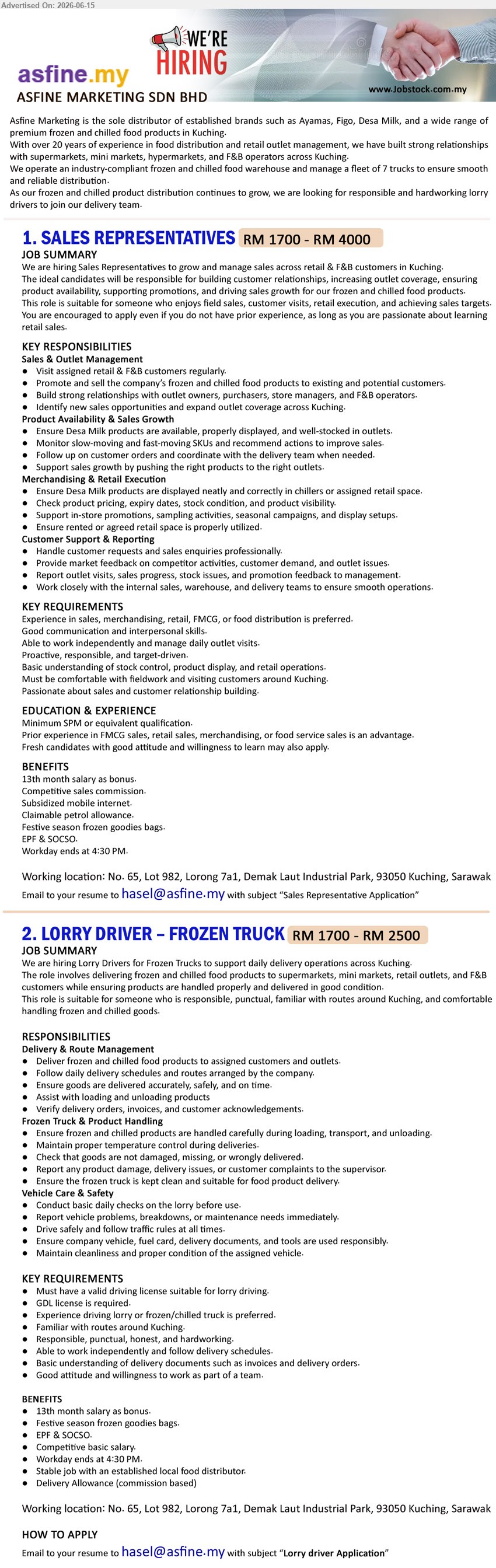 ASFINE MARKETING SDN BHD - 1. SALES REPRESENTATIVES (Kuching), RM 1700 - RM 4000, Minimum SPM or equivalent qualification, Experience in sales, merchandising, retail, FMCG, or food distribution is preferred
2. LORRY DRIVER – FROZEN TRUCK (Kuching), RM 1700 - RM 2500, Must have a valid driving license suitable for lorry driving, GDL license is required
Email Resume