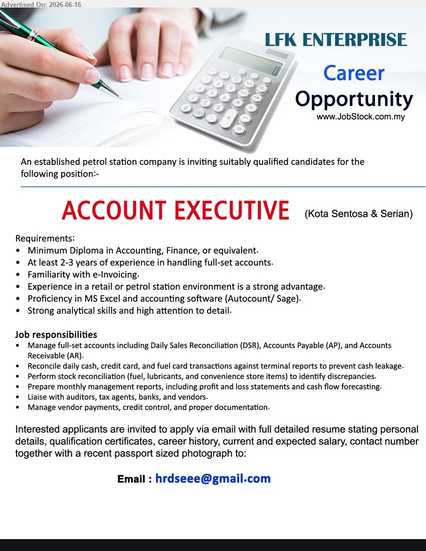 LFK ENTERPRISE - ACCOUNT EXECUTIVE (Kota Sentosa & Serian), Minimum Diploma in Accounting, Finance, or equivalent, At least 2-3 years of experience in handling full-set accounts
Email Resume