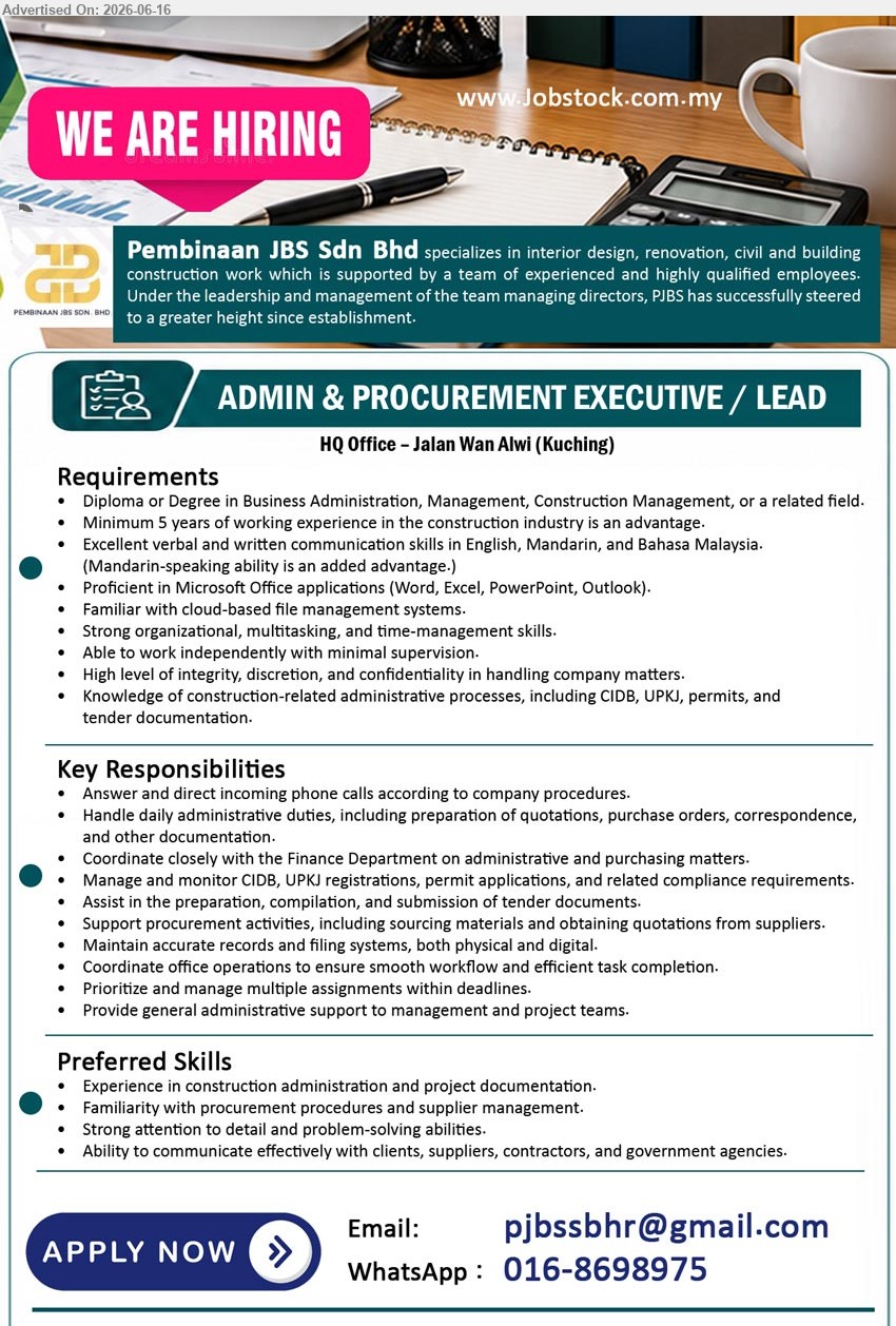 PEMBINAAN JBS SDN BHD - ADMIN & PROCUREMENT EXECUTIVE / LEAD (HQ Office – Jalan Wan Alwi, Kuching), Diploma or Degree, Minimum 5 years, Handle daily administrative duties, Support procurement activities.
WhatsApp 016-8698975 or Email Resume