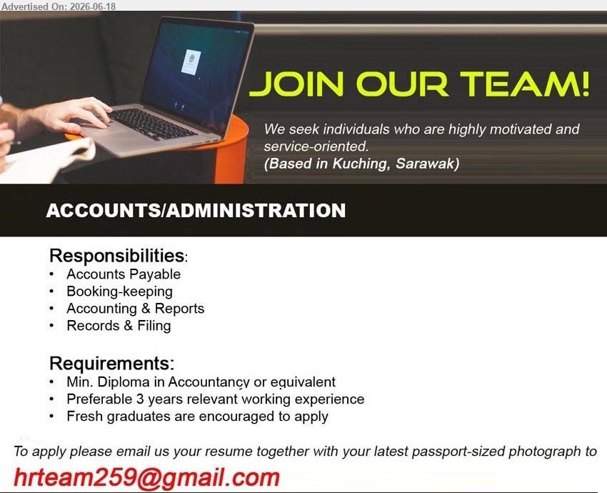 ADVERTISER - ACCOUNTS/ADMINISTRATION (Kuching, Sarawak), Min. Diploma in Accountancy or equivalent; Preferable 3 years relevant working experience; Accounts Payable; Fresh graduates are encouraged to apply.
Email Resume