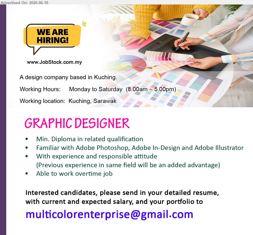 ADVERTISER (Design Company) - GRAPHIC DESIGNER (Kuching, Sarawak), Min. Diploma in related qualification; With experience and responsible attitude; Familiar with Adobe Photoshop, Adobe In-Design and Adobe Illustrator.
Email Resume