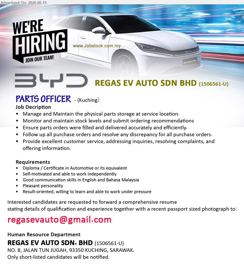 REGAS EV AUTO SDN BHD - PARTS OFFICER (Kuching), Diploma / Certificate in Automotive or its equivalent; Manage and Maintain the physical parts storage; Monitor and maintain stock levels.
Email Resume