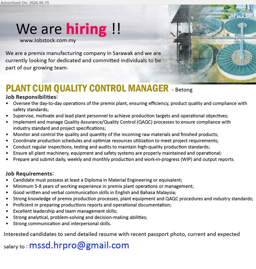 ADVERTISER (Premix Manufacturing Company) - PLANT CUM QUALITY CONTROL MANAGER (Betong), Diploma in Material Engineering or equivalent; Minimum 5-8 years of working experience; Oversee the day-to-day operations of the premix plant.
Email Resume