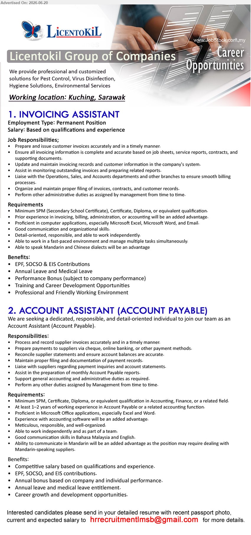 LICENTOKIL GROUP OF COMPANIES - 1. INVOICING ASSISTANT (Kuching, Sarawak), Based on qualifications and experience; Minimum SPM, Certificate, Diploma, or equivalent qualification; Prepare and issue customer invoices accurately.
2. ACCOUNT ASSISTANT (ACCOUNT PAYABLE) (Kuching, Sarawak), Competitive salary based on qualifications and experience; Minimum SPM, Certificate, Diploma; At least 1–2 years of working experience; Process supplier invoices.
Email Resume