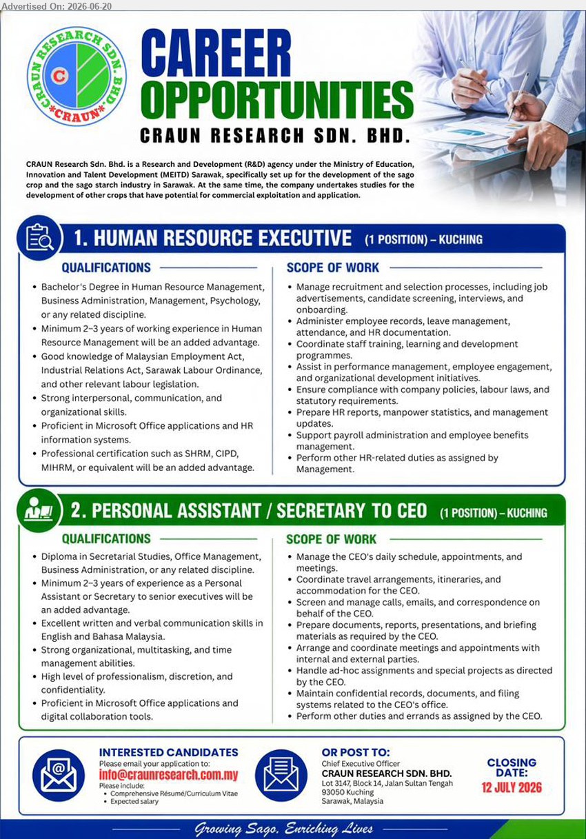 CRAUN RESEARCH SDN BHD - 1. HUMAN RESOURCE EXECUTIVE (Kuching), 1 position; Bachelor’s Degree in Human Resource Management or related discipline; Minimum 2–3 years; Manage recruitment and selection processes.
2. PERSONAL ASSISTANT / SECRETARY TO CEO (Kuching), 1 position; Diploma in Secretarial Studies or related discipline; Minimum 2–3 years; Manage the CEO’s daily schedule.
Email Resume