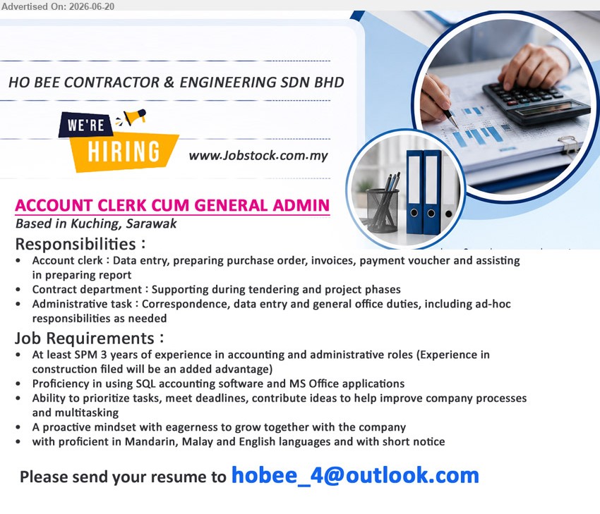 HO BEE CONTRACTOR & ENGINEERING SDN BHD - ACCOUNT CLERK CUM GENERAL ADMIN (Kuching, Sarawak), At least SPM; 3 years of experience in accounting and administrative roles; Data entry, preparing purchase order, invoices, payment voucher.
Email Resume