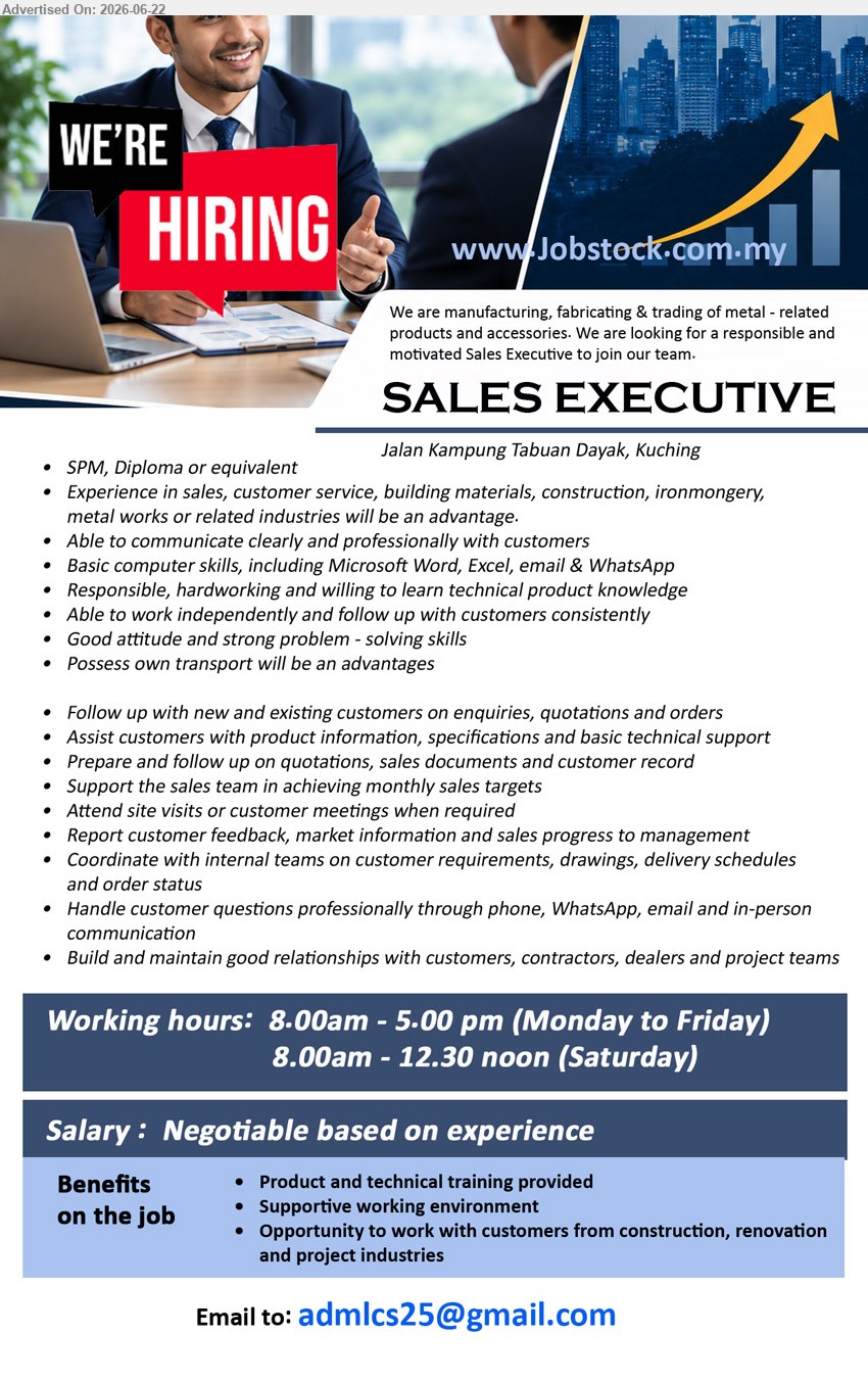 ADVERTISER - SALES EXECUTIVE (Jalan Kampung Tabuan Dayak, Kuching), Negotiable based on experience; SPM, Diploma or equivalent; Follow up with new and existing customers.
Email Resume