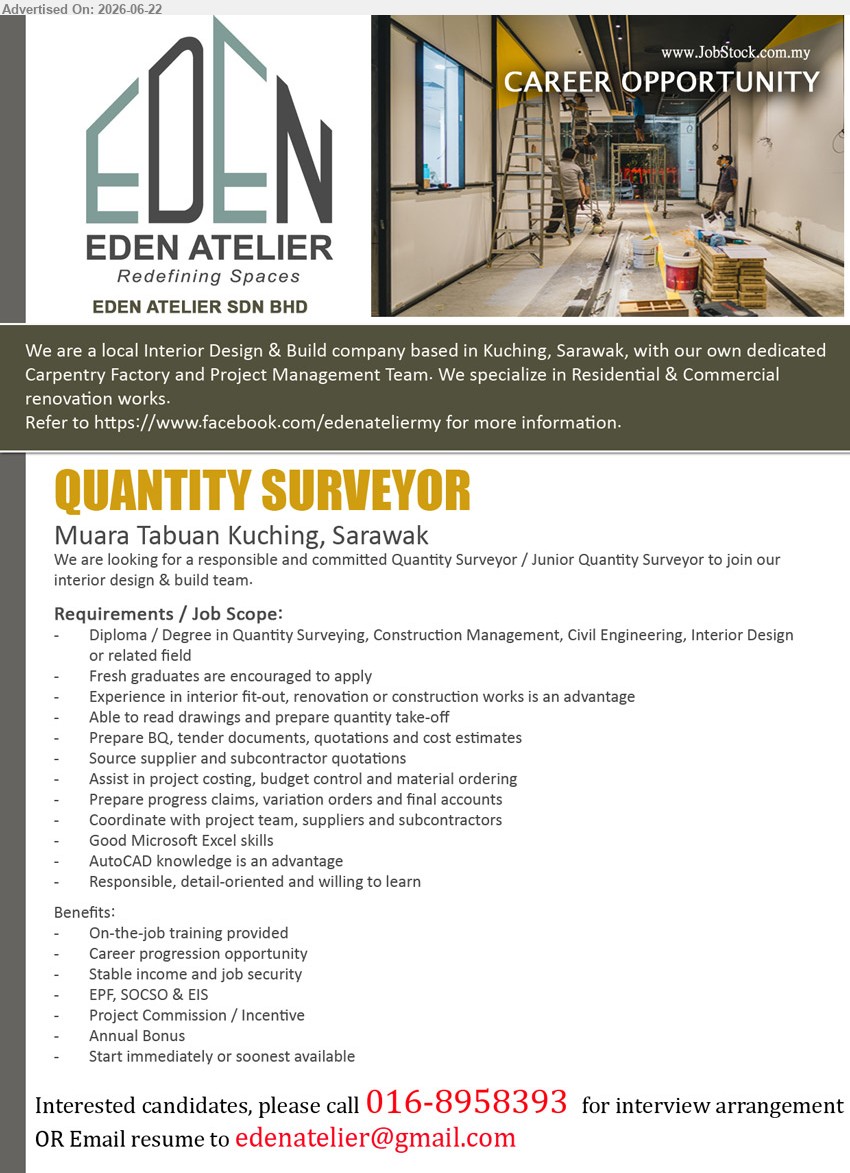 EDEN ATELIER SDN BHD - QUANTITY SURVEYOR (Muara Tabuan Kuching, Sarawak), Diploma / Degree in Quantity Surveying or related field; Prepare BQ, tender documents, quotations and cost estimates; Fresh graduates are encouraged to apply.
Call 016-8958393 / Email Resume