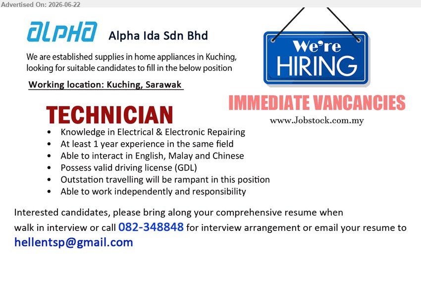 ALPHA IDA SDN BHD - TECHNICIAN (Kuching, Sarawak), At least 1 year experience in the same field; Knowledge in Electrical & Electronic Repairing; Possess valid driving license (GDL).
Call 082-348848 / Email Resume