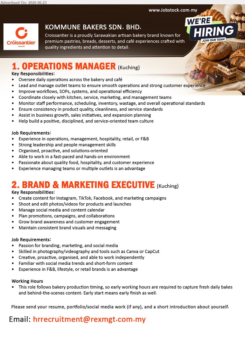 KOMMUNE BAKERS SDN. BHD. - 1. OPERATIONS MANAGER (Kuching), Experience in operations, management, hospitality, retail, or F&B, Oversee daily operations across the bakery and café
2. BRAND & MARKETING EXECUTIVE (Kuching), Skilled in photography/videography and Canva or CapCut, Create content and manage social media campaigns
Email Resume