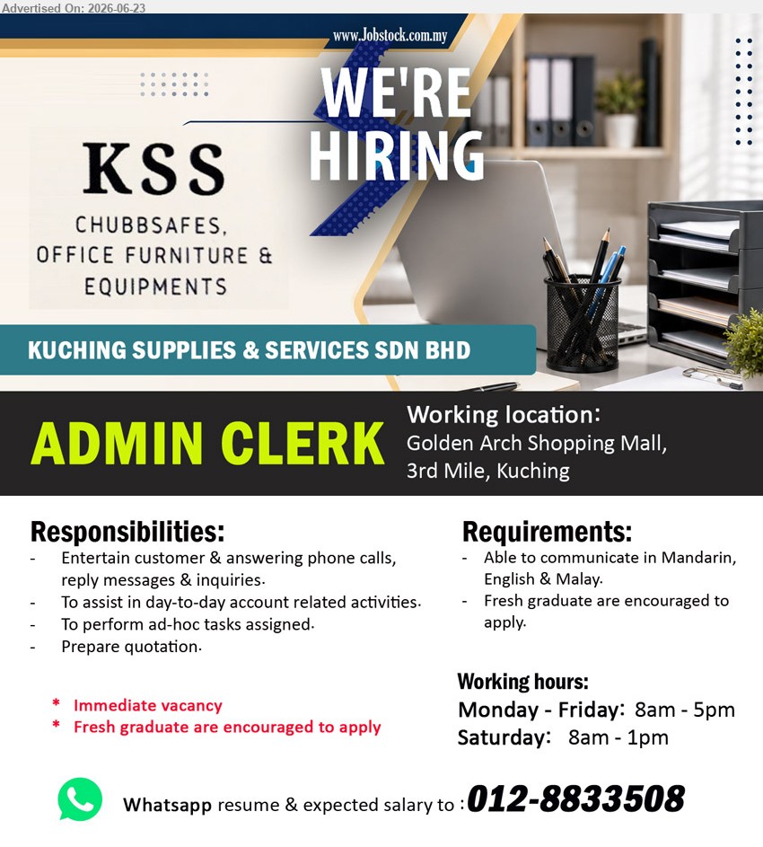 KUCHING SUPPLIES & SERVICES SDN BHD - ADMIN CLERK (Golden Arch Shopping Mall, 3rd Mile, Kuching), Fresh graduate are encouraged to apply, Prepare quotation and assist day-to-day account related activities
WhatsApp 012-8833508