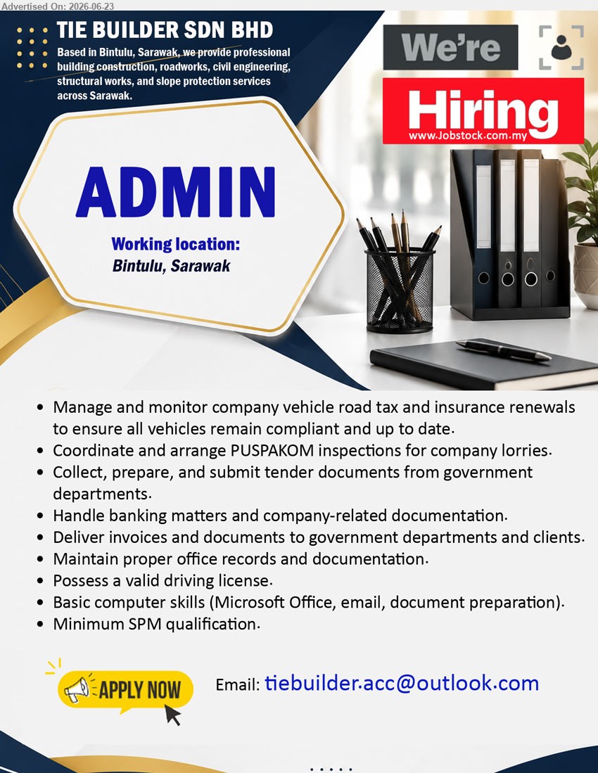 TIE BUILDER SDN BHD - ADMIN (Bintulu, Sarawak), Minimum SPM qualification, Manage vehicle renewals, PUSPAKOM inspections, tender documents, banking matters and office records
Email Resume