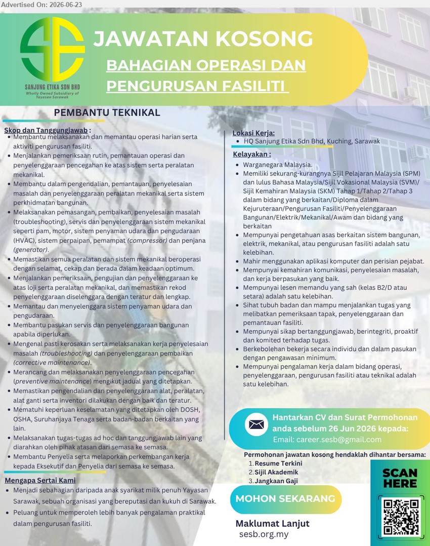 SANJUNG ETIKA SDN BHD - PEMBANTU TEKNIKAL (Kuching, Sarawak), SPM/SVM/SKM/Diploma, melaksanakan operasi harian, pemeriksaan rutin dan penyelenggaraan fasiliti
Email Resume or SCAN QR
