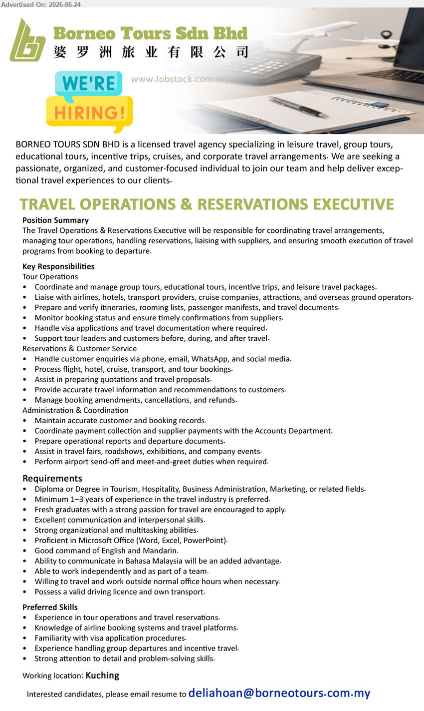 BORNEO TOURS SDN BHD - TRAVEL OPERATIONS & RESERVATIONS EXECUTIVE (Kuching), Diploma or Degree, Minimum 1–3 years of experience preferred, coordinate travel arrangements, reservations, suppliers and tour operations
Email Resume