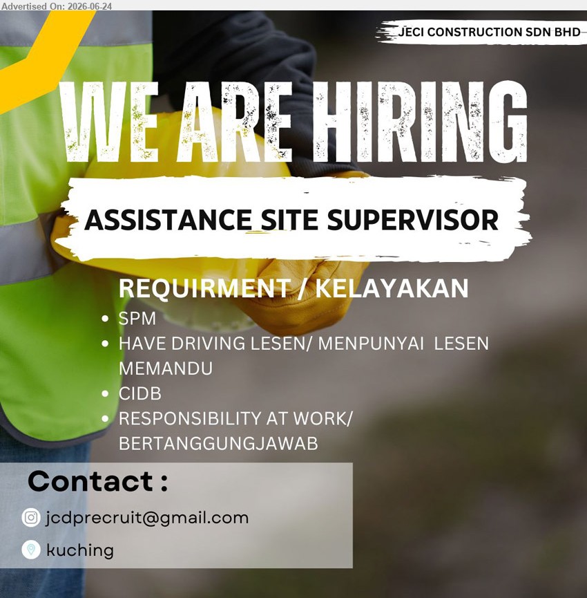 JECI CONSTRUCTION SDN BHD - ASSISTANCE SITE SUPERVISOR (Kuching), SPM, HAVE DRIVING LESEN, CIDB, RESPONSIBILITY AT WORK
Email Resume