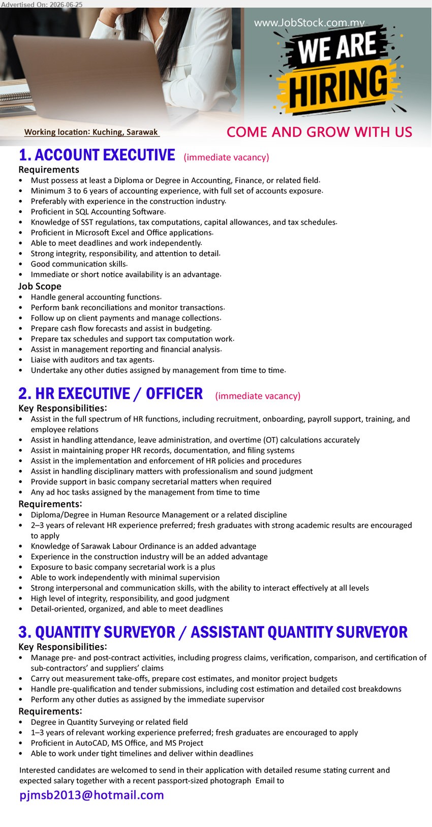 PEMBINAAN JAYA MAJU SDN BHD - 1. ACCOUNT EXECUTIVE (Kuching, Sarawak), Diploma or Degree, Minimum 3 to 6 years, Handle general accounting functions, bank reconciliations, collections and cash flow forecasts
2. HR EXECUTIVE / OFFICER (Kuching, Sarawak), Diploma/Degree, 2–3 years preferred, Assist recruitment, onboarding, payroll support, attendance, leave administration and employee relations
3. QUANTITY SURVEYOR / ASSISTANT QUANTITY SURVEYOR (Kuching, Sarawak), Degree in Quantity Surveying, 1–3 years preferred, Manage claims, measurement take-offs, cost estimates and tender submissions
Email Resume