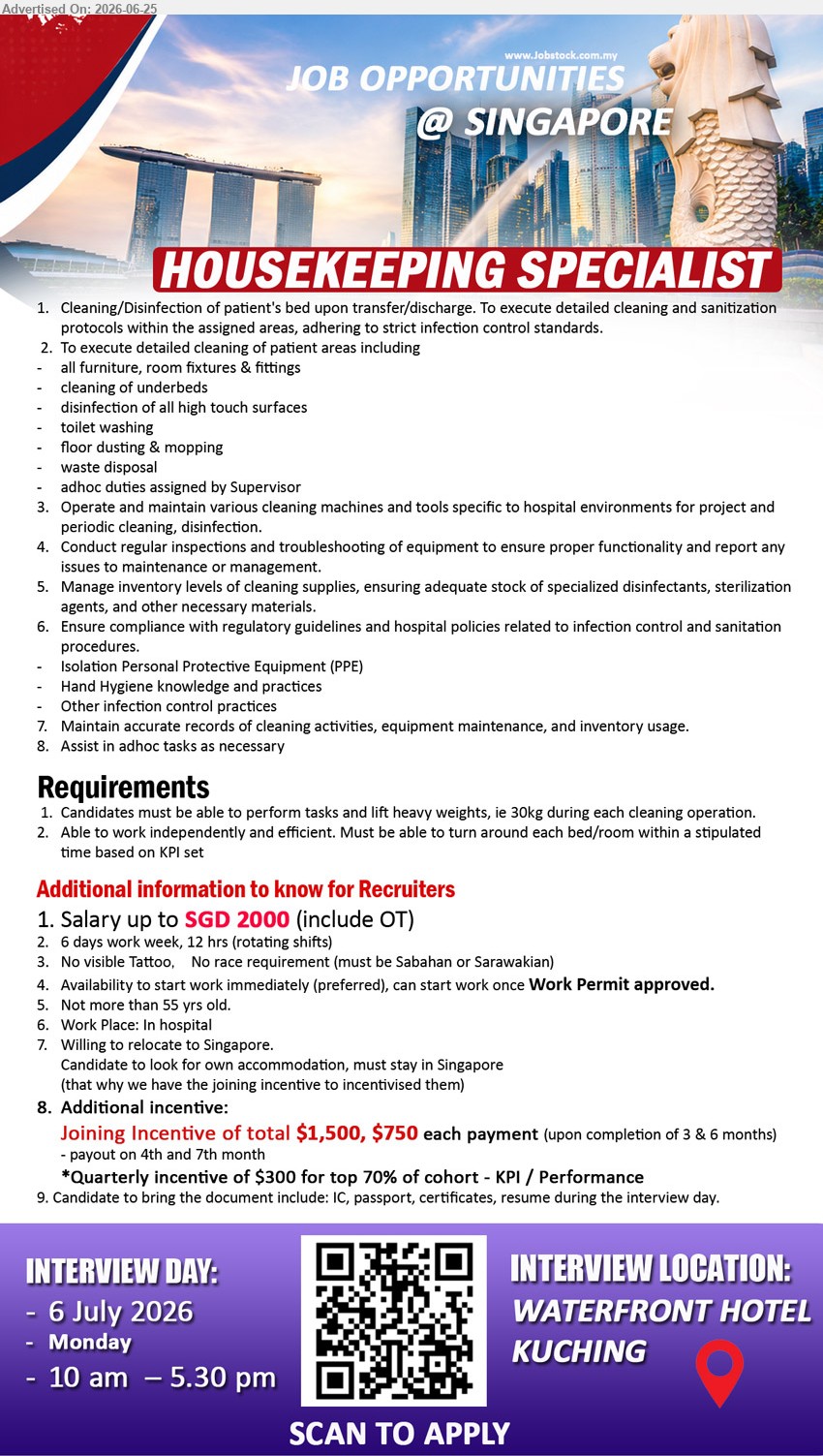 ADVERTISER - HOUSEKEEPING SPECIALIST (Singapore), Salary up to SGD 2000 (include OT), Joining Incentive of total $1,500, $750 each payment, clean and disinfect patient areas, operate cleaning machines, maintain supplies and infection control
SCAN QR to Apply: Interview location: Waterfront Hotel Kuching, 6 July 2026, 10 am – 5.30 pm
