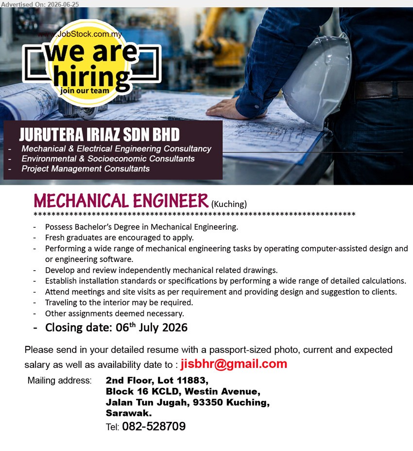 JURUTERA IRIAZ SDN BHD - MECHANICAL ENGINEER (Kuching), Bachelor’s Degree in Mechanical Engineering, Fresh graduates are encouraged to apply, develop drawings, perform calculations, attend meetings and site visits
Call 082-528709 / Email Resume