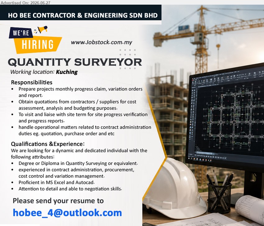 HO BEE CONTRACTOR & ENGINEERING SDN BHD - QUANTITY SURVEYOR (Kuching), Degree or Diploma in Quantity Surveying, contract administration experience, prepare progress claims, variation orders, quotations and cost assessments
Email Resume
