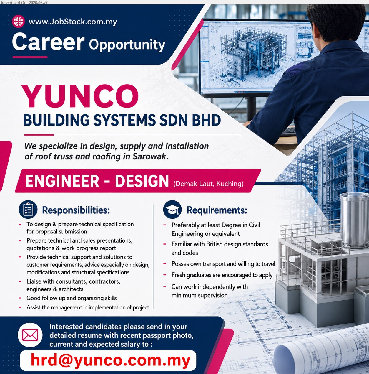 YUNCO BUILDING SYSTEMS SDN BHD - ENGINEER - DESIGN (Kuching), Degree in Civil Engineering or equivalent; To design & prepare technical specification; Posses own transport and willing to travel
Email Resume