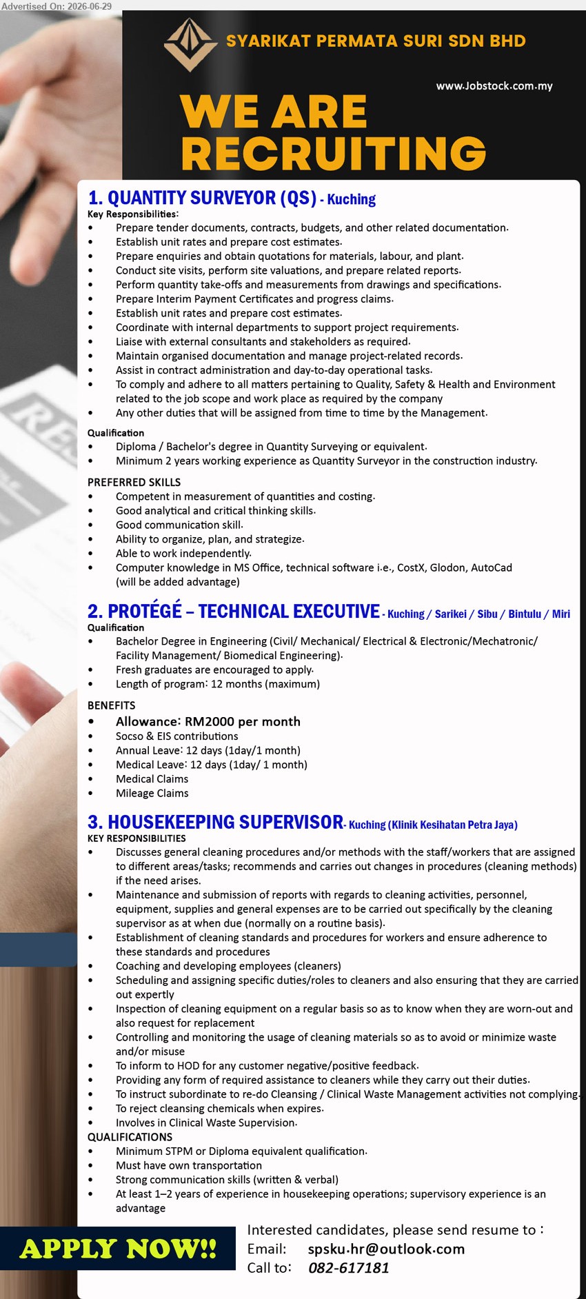 SYARIKAT PERMATA SURI SDN. BHD. - 1. QUANTITY SURVEYOR (QS) (Kuching), Diploma / Bachelor's degree in Quantity Surveying or equivalent; Minimum 2 years working experience; Prepare tender documents, contracts, budgets.
2. PROTÉGÉ – TECHNICAL EXECUTIVE (Kuching / Sarikei / Sibu / Bintulu / Miri), Allowance: RM2000 per month; Bachelor Degree in Engineering; Fresh graduates are encouraged to apply; 12 months (maximum).
3. HOUSEKEEPING SUPERVISOR (Kuching – Klinik Kesihatan Petra Jaya), Minimum STPM or Diploma equivalent qualification; At least 1–2 years of experience; Coaching and developing employees; Must have own transportation.
Call: 082-617181
Email Resume