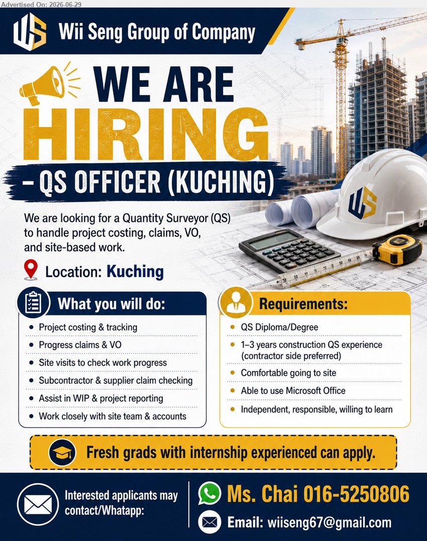 WII SENG GROUP OF COMPANY - QS OFFICER (Kuching), QS Diploma/Degree; 1–3 years construction QS experience; Project costing & tracking; Progress claims & VO; Comfortable going to site.
WhatsApp: 016-5250806
Email Resume