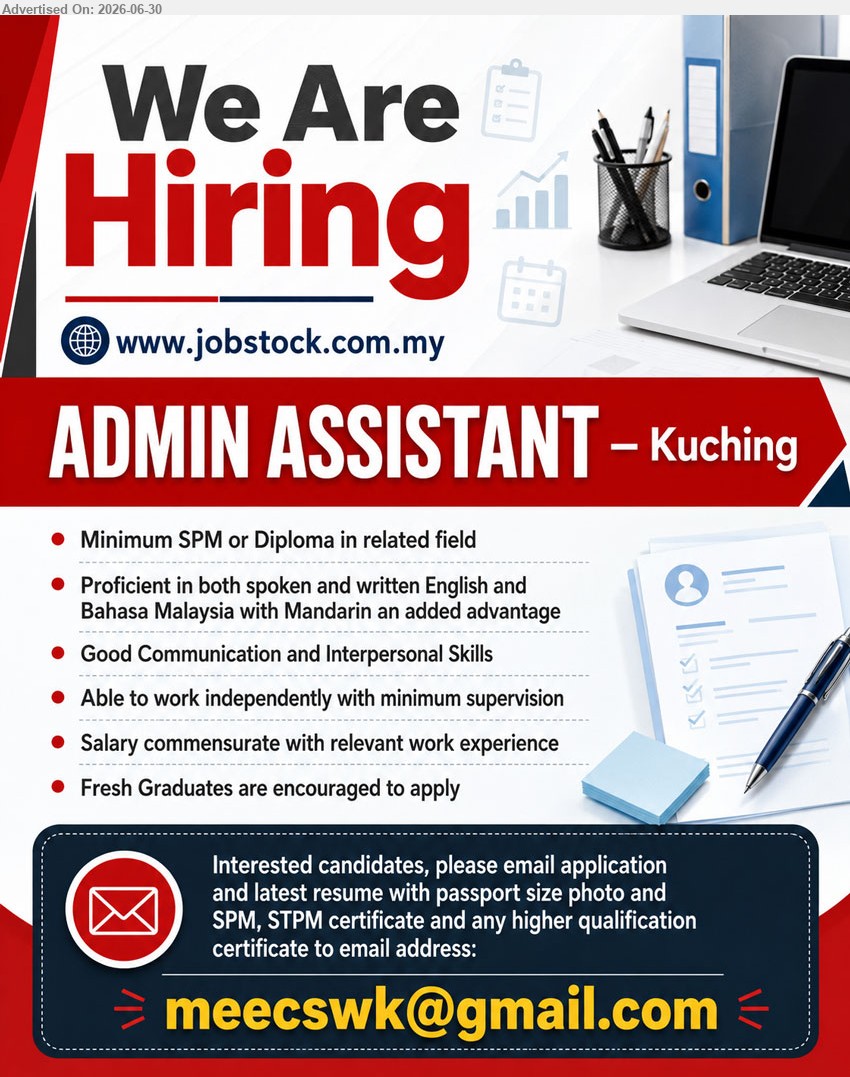 ADVERTISER - ADMIN ASSISTANT (Kuching), Salary commensurate with relevant work experience; Minimum SPM or Diploma in related field; Fresh Graduates are encouraged to apply.
Email Resume