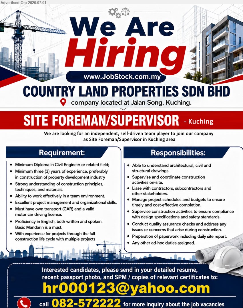 COUNTRY LAND PROPERTIES SDN BHD - SITE FOREMAN/SUPERVISOR (Kuching), Minimum Diploma in Civil Engineer or related field; Minimum three (3) years of experience; Supervise and coordinate construction activities on-site.
Call 082-572222 or Email Resume