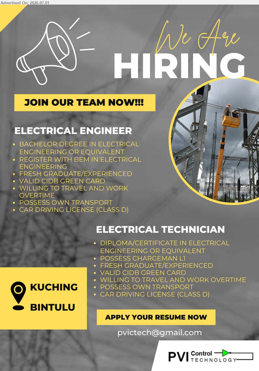 PVI CONTROL TECHNOLOGY SDN BHD - 1. ELECTRICAL ENGINEER (KUCHING / BINTULU), Bachelor Degree in Electrical Engineering or equivalent; Registered with BEM in Electrical Engineering; Fresh Graduate/Experienced; Valid CIDB Green Card.
2. ELECTRICAL TECHNICIAN (KUCHING / BINTULU), Diploma/Certificate in Electrical Engineering or equivalent; Possess Chargeman L1; Fresh Graduate/Experienced; Valid CIDB Green Card.
Email Resume