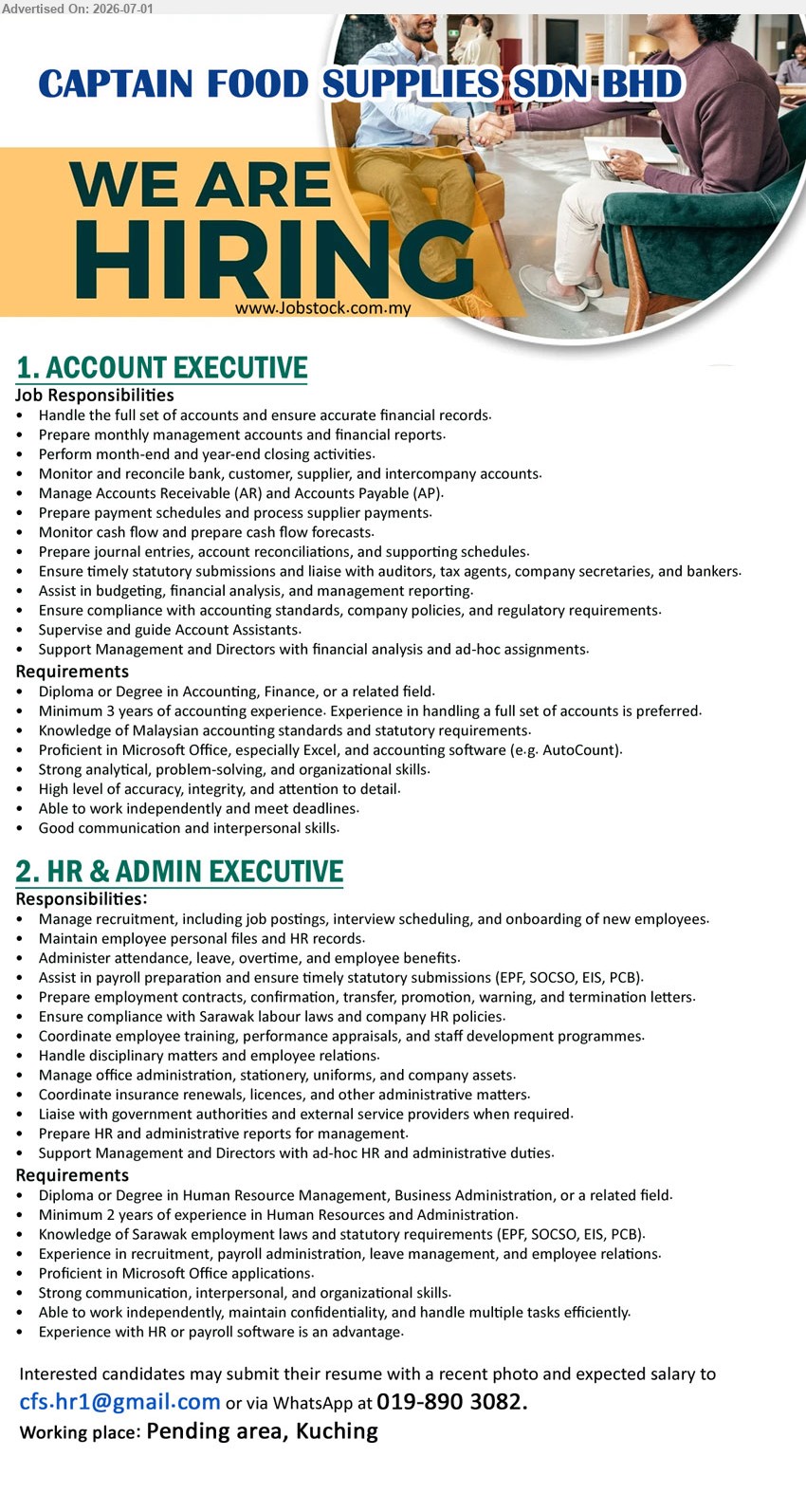 CAPTAIN FOOD SUPPLIES SDN BHD - 1. ACCOUNT EXECUTIVE (Pending area, Kuching), Diploma or Degree in Accounting, Finance; Minimum 3 years of accounting experience; Handle the full set of accounts.
2. HR & ADMIN EXECUTIVE (Pending area, Kuching), Diploma or Degree; Minimum 2 years of experience; Manage recruitment, interview scheduling, and onboarding of new employees.
WhatsApp 019-890 3082 or Email Resume