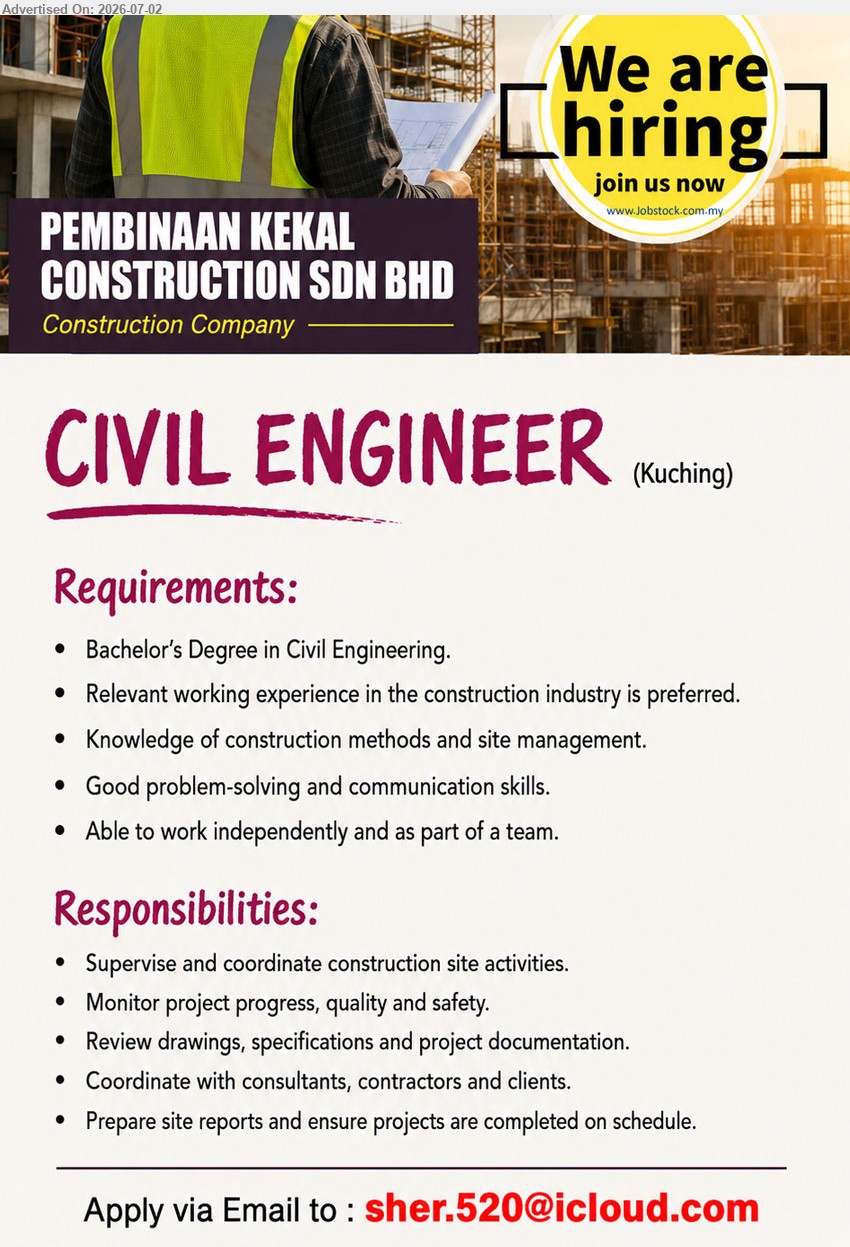 PEMBINAAN KEKAL CONSTRUCTION SDN BHD - CIVIL ENGINEER (Kuching), Bachelor’s Degree in Civil Engineering; Relevant working experience in the construction industry is preferred; Supervise and coordinate construction site activities.
Email Resume