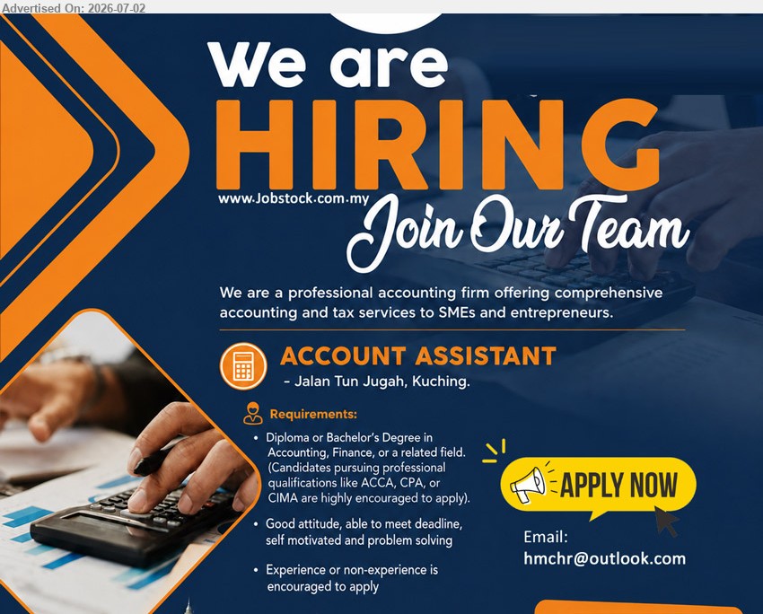 ADVERTISER (Accounting Firm) - ACCOUNT ASSISTANT (Jalan Tun Jugah, Kuching), Diploma or Bachelor’s Degree in Accounting, Finance, or a related field; Experience or non-experience is encouraged to apply.
Email Resume