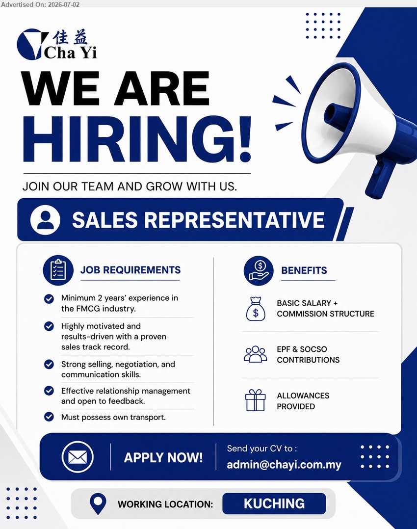 CHA YI TRADING SDN BHD - SALES REPRESENTATIVE (Kuching), Basic Salary + Commission Structure; Minimum 2 years’ experience in the FMCG industry; Strong selling, negotiation, and communication skills; Must possess own transport.
Email Resume