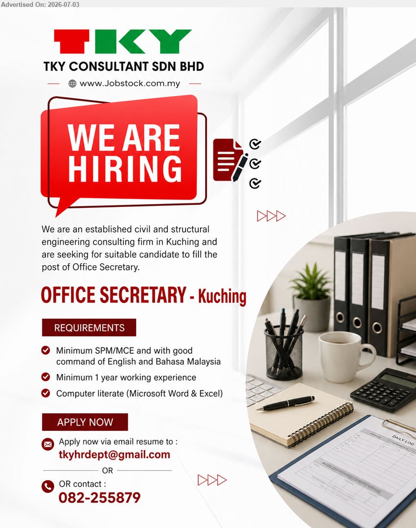 TKY CONSULTANT SDN BHD - OFFICE SECRETARY (Kuching), Minimum SPM/MCE; Minimum 1 year working experience; Computer literate (Microsoft Word & Excel); good command of English and Bahasa Malaysia.
Call 082-255879 or Email Resume
