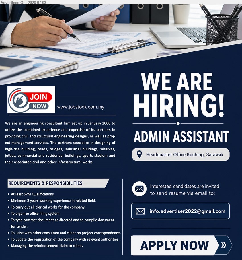 ADVERTISER (Engineering Consultant Firm) - ADMIN ASSISTANT (Headquarter Office Kuching, Sarawak), At least SPM Qualifications; Minimum 2 years working experience in related field; carry out all clerical works.
Email Resume