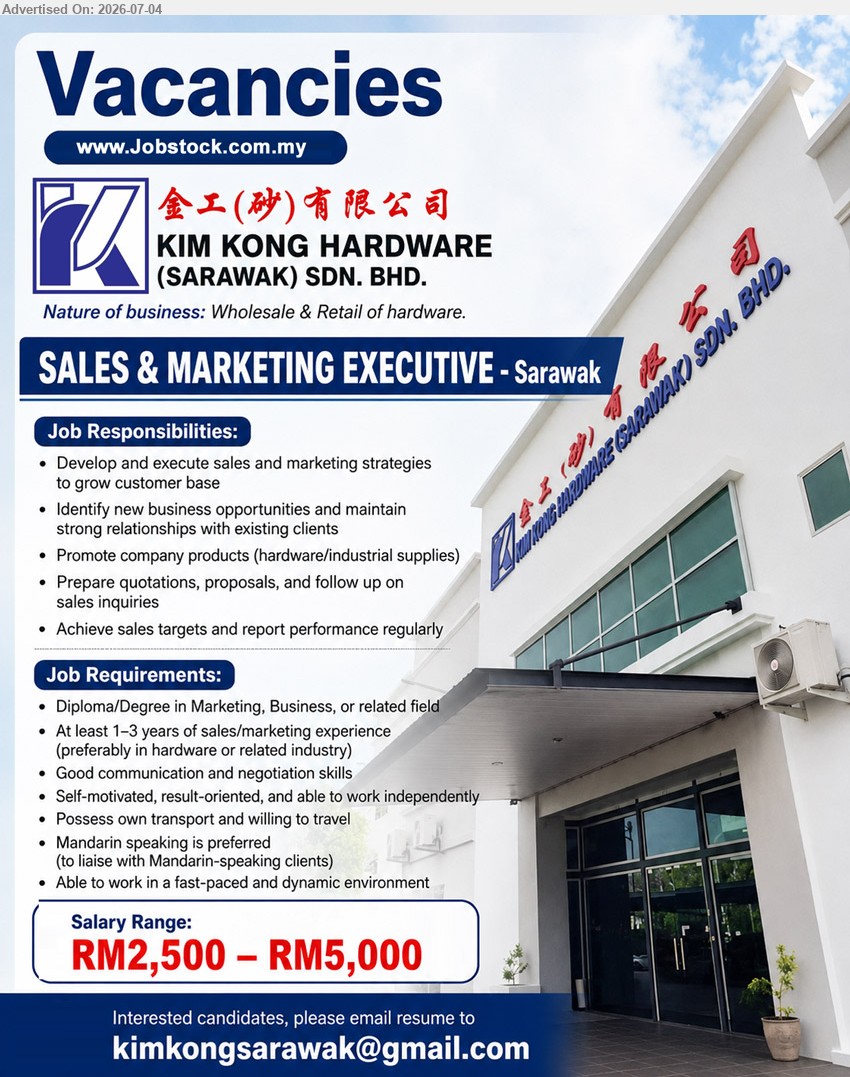 KIM KONG HARDWARE (SARAWAK) SDN BHD - SALES & MARKETING EXECUTIVE (Sarawak), Salary Range RM2,500 – RM5,000; Diploma/Degree in Marketing, Business, or related field; At least 1–3 years; Develop and execute sales and marketing strategies.
Email Resume