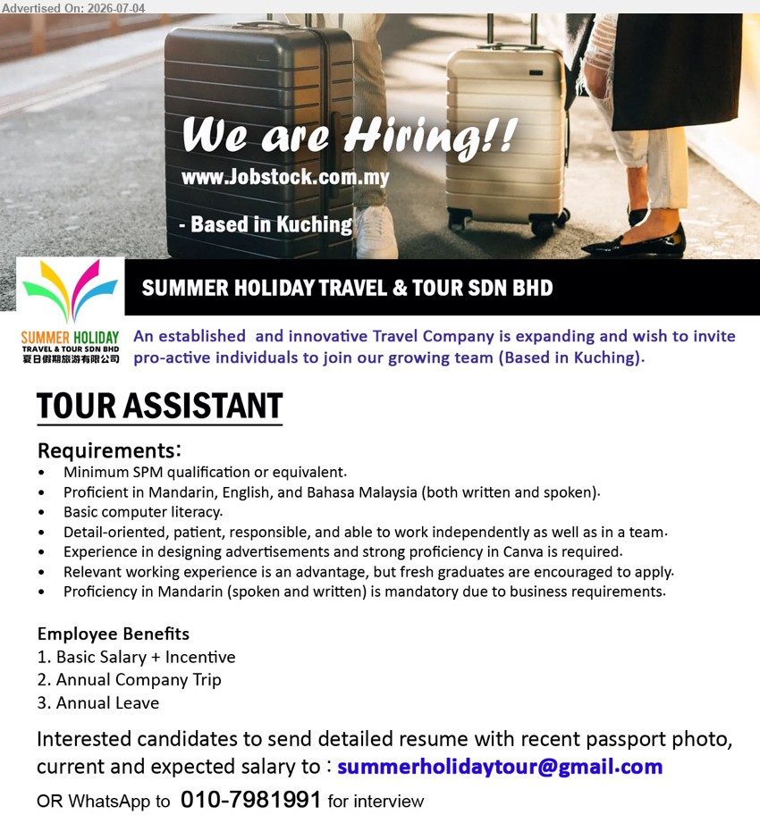 SUMMER HOLIDAY TRAVEL & TOUR SDN BHD - TOUR ASSISTANT (Kuching), Basic Salary + Incentive; Minimum SPM qualification or equivalent; Relevant working experience is an advantage; Canva is required; fresh graduates are encouraged to apply.
WhatsApp 010-7981991 or Email Resume