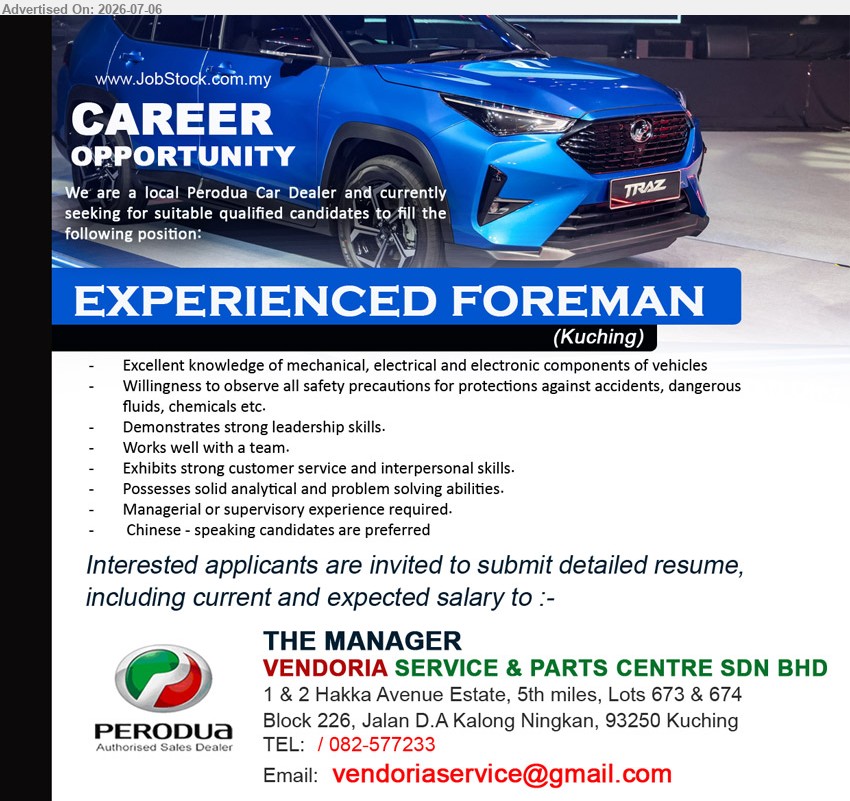 VENDORIA SERVICE & PARTS CENTRE SDN BHD - EXPERIENCED FOREMAN (Kuching), Excellent knowledge of mechanical, electrical and electronic components of vehicles, Managerial or supervisory experience required, Chinese - speaking candidates are preferred
Call: 082-577233 / Email Resume